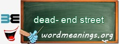 WordMeaning blackboard for dead-end street